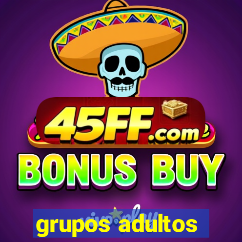 grupos adultos